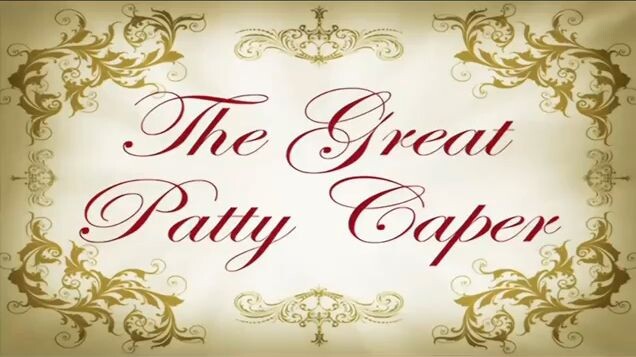 The Great Patty Caper