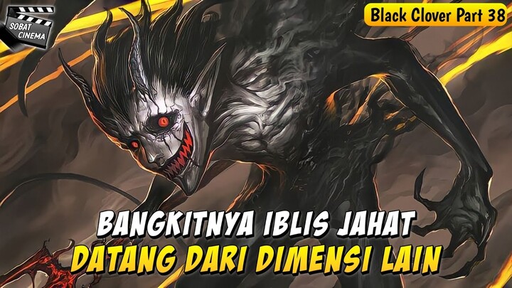 MUNCULNYA IBLIS JAHAT DENGAN ENERGI SIHIR DILUAR NALAR - Alur Cerita Film Anime Part 38