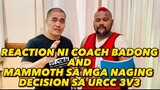 REACTION NI COACH BADONG & MAMMOTH SA MGA NAGING DECISION SA URCC 3V3
