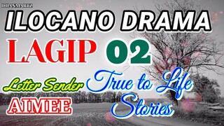 ILOCANO DRAMA || TRUE TO LIFE STORIES  | LAGIP 02 | LETTER SENDER AIMEE