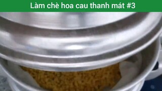 Làm chè hoa cau thanh mát p3