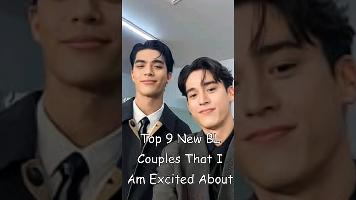 Top 9 New BL Couples That I Am Excited About #blrama #blseries #bldrama #blseriestowatch