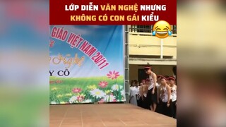 Lớp diễn văn nghệ mà không có con gái kiểu