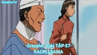 Grappler Baki TẬP 27-KAORU-SAMA