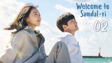 🇰🇷EP 2 | Welcome to Samdal-ri (2023) [Eng Sub]