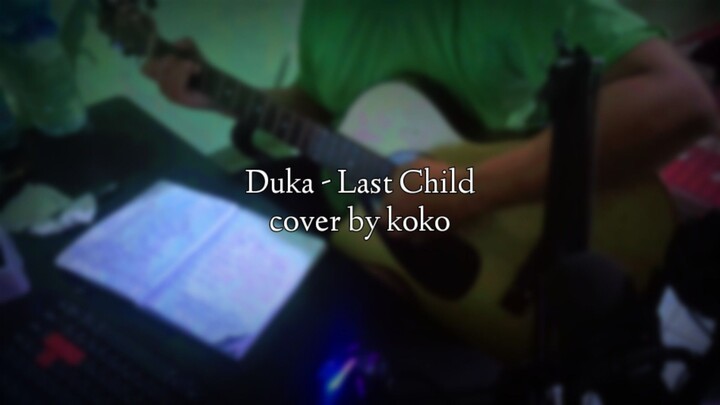 Duka - Last Child / cover by koko