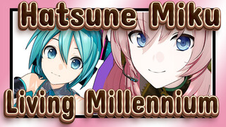 [Hatsune Miku MMD] Living Millennium