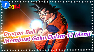 Dragon Ball | Dengan 11 menit yang Mudah Membawamu Untuk Membuat Super Saiyan Goku!_1