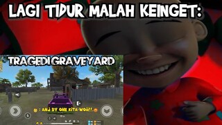 Lagi Tidur Malah Keinget Free Fire By One Kita...(Tragedi Graveyard)