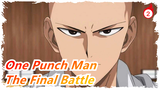 [One Punch Man] [Epic] In The Final Battle, I Will Become The Strongest Hero!_2