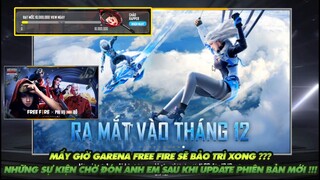 FREE FIRE | MẤY GIỜ GARENA FREE FIRE SẼ ĐƯỢC BẢO TRÌ XONG?- SỰ KIỆN NÀO CHỜ ĐÓN CHÚNG TA SAU UPDATE?