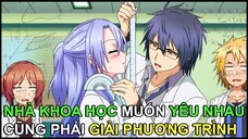 Khi 2 Nhà Khoa Học Yêu Nhau | Tóm Tắt Anime