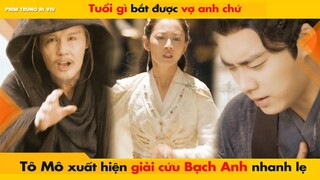 TUỔI GÌ BẮT ĐƯỢC VỢ ANH, TÔ MÔ XUẤT HIỆN GIẢI CỨU BẠCH NHANH GỌN LẸ || KÍNH SONG THÀNH 镜双城