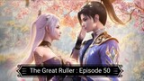 The Great Ruller : Episode 50 [ Sub Indonesia ]