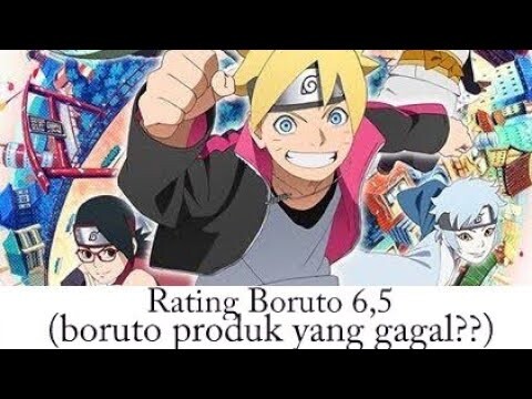 SEDIH MELIHATNYA, TERNYATA RATING ANIME BORUTO HANYA 6,5. Benarkah Boruto Adalah Naruto Yg Gagal??