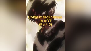 Coldest Nicknames In AOT Part 5 cold anime aot fyp edit aotedit viral animeedit trending foryou for