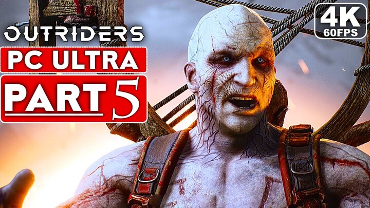 OUTRIDERS Gameplay Walkthrough Part 5 [4K 60FPS PC ULTRA] - No Commentary (FULL GAME)