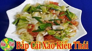 ✅ BẮP CẢI XÀO KIỂU THÁI Ngon Mê Ly Ngày Cuối Tuần | Hồn Việt Food