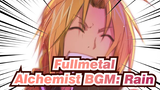 Fullmetal Alchemist| BGM: Rain