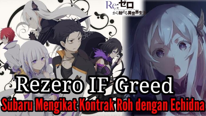 Rezero IF GREED Subaru Mengikat Kontrak Roh Dengan Echidna @Rezero