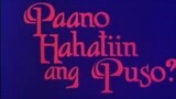 PAANO HAHATIIN ANG PUSO (1986) FULL MOVIE