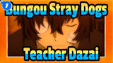 [Bungou Stray Dogs] Teacher Dazai_1