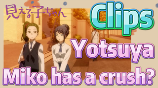 [Mieruko-chan] Clips |  Yotsuya Miko has a crush?