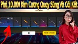 [FREEFIRE] - Phá 10.000 Kim Cương Quay Súng Sẽ Như Thế Nào? - Chipi Gaming