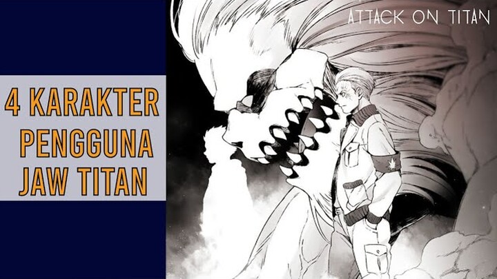 INILAH 4 KARAKTER PENGGUNA KEKUATAN JAW TITAN || ATTACK ON TITAN