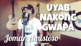 Jomar Amistoso - UYAB NAKONG GWAPA (Kuya Bryan - OBM)