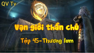 Vạn giới thần chủ _Tập 45-Thương lam