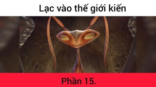 Lạc vào thế giới kiến p15