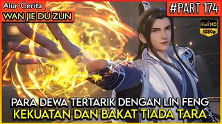 SEMUA DEWA INGIN MENJADIKAN LIN FENG MURID NYA !! - Alur Cerita Donghua #WJDZ (PART 174)