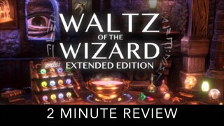 Waltz of the Wizard: Extended Edition - 2 Minute Review