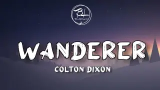 Wanderer - Colton Dixon (Lyrics)