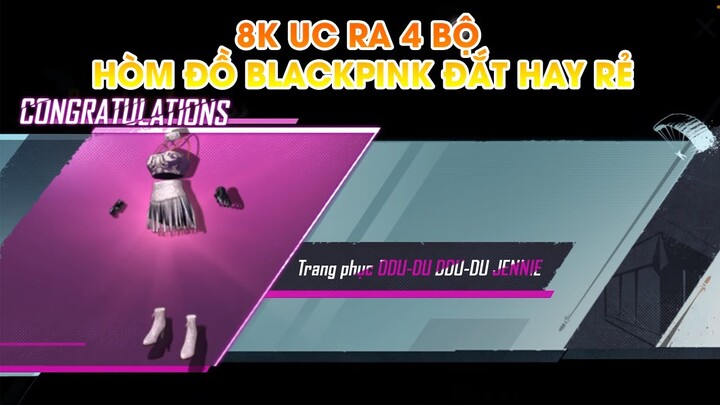 PUBG MOBILE | HÒM ĐỒ BLACKPINK | 8K UC RA 4 BỘ ĐỒ RẺ HAY ĐẮT