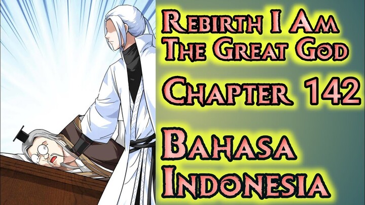 Kelahiran Kembali Akulah Dewa Agung Chapter 142 Sub Indonesia | Aula Wuying