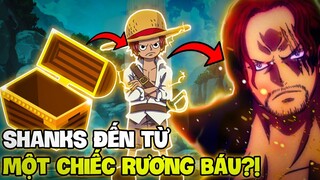 NGUỒN GỐC CỰC BÍ ẨN CỦA SHANKS?! | SHANKS ĐƯỢC TÌM THẤY TỪ MỘT CHIẾN RƯƠNG BÁU?!