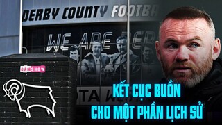 DERBY COUNTY nộp đơn xin được CHÍNH PHỦ QUẢN LÝ | KẾT CỤC BUỒN cho một phần LỊCH SỬ của BÓNG ĐÁ ANH