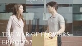 (THAI) The War of Flowers - Episode 7 (Eng sub) 2022