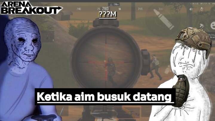 Arena breakout.Exe || Ketika aim busuk datang.