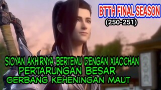 ALUR CERITA BTTH FULL SPOILER - FINAL SEASON ( 250 251 )!