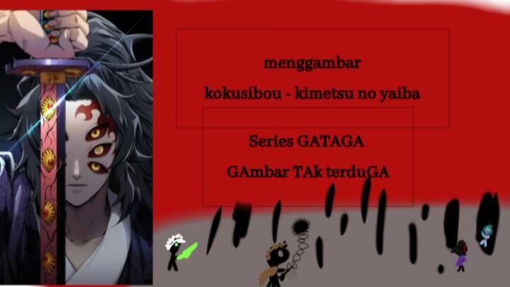 Menggambar kokusibou - kimetsu no yaiba | series GATAGA (Gambar TAk tertuGa)