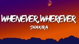 Shakira - Whenever, Wherever (Lyrics)