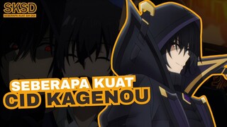 Seberapa Kuat Cid Kagenou Author Berkedok MC? Bahas Detail Kekuatan Cid Kagenou #sksd