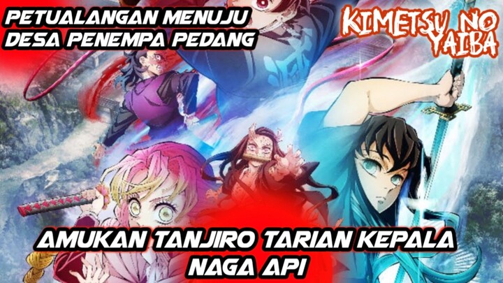 Petualangan Menuju Desa Penempa Pedang Dan Amukan Tanjiro Tarian Kepala Naga Api