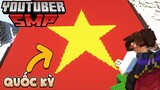 Tôi Xây Quốc Kỳ Việt Nam | Minecraft Youtuber SMP #5