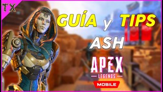 APEX LEGENDS MOBILE LA GUÍA DEFINITIVA DE ASH *TRUCOS y CONSEJOS PARA SER UN PRO CON ASH| TX SAMURAI