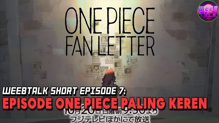 Episode One Piece Paling Keren - Weebtalk Short Episode 7