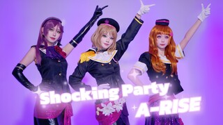 【A-RISE】点击一键判教！Shocking Party★全曲COS翻跳